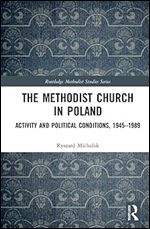 The Methodist Church in Poland (Routledge Methodist Studies Series)