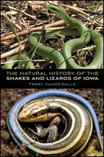 The Natural History of the Snakes and Lizards of Iowa (Bur Oak Guide)