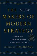The New Makers of Modern Strategy: From the Ancient World to the Digital Age edited