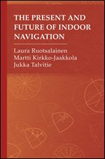The Present and Future of Indoor Navigation (Artech House Gnss Technology and Applications Library)