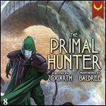 The Primal Hunter 8 A LitRPG Adventure [Audiobook]