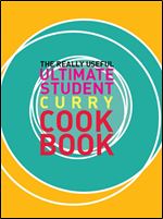 The Really Useful Ultimate Student Curry Cookbook