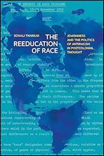 The Reeducation of Race: Jewishness and the Politics of Antiracism in Postcolonial Thought (Stanford Studies in Comparative Race and Ethnicity)