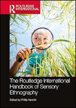 The Routledge International Handbook of Sensory Ethnography (Routledge International Handbooks)