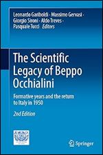 The Scientific Legacy of Beppo Occhialini: Formative Years and the Return to Italy in 1950 Ed 2
