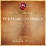 The Secret to Health Masterclass (2024) [Audiobook]