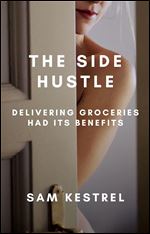 The Side Hustle: Lesfic Series, FF Erotica, short stories (Delivering Groceries Had Its Benefits)