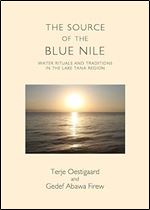 The Source of the Blue Nile: Water Rituals and Traditions in the Lake Tana Region