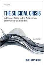 The Suicidal Crisis: Clinical Guide to the Assessment of Imminent Suicide Risk Ed 2