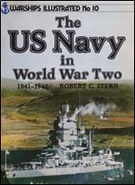 The US Navy in World War Two 1941-1942 (Warships Illustrated 10)