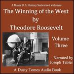 The Winning of the West, Vol. 3 The Founding of the TransAlleghany Commonwealths 17841790 [Audiobook]