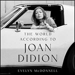 The World According to Joan Didion [Audiobook]