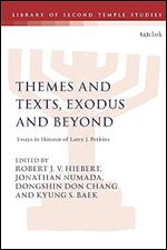 Themes and Texts, Exodus and Beyond (The Library of Second Temple Studies)