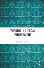 Theorizing Legal Punishment (Routledge Research in Legal Philosophy)