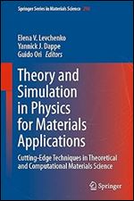 Theory and Simulation in Physics for Materials Applications: Cutting-Edge Techniques in Theoretical and Computational Materials Science (Springer Series in Materials Science Book 296)