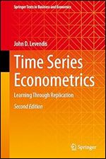 Time Series Econometrics: Learning Through Replication (Springer Texts in Business and Economics) Ed 2