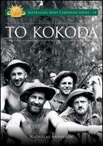 To Kokoda (Australian Army Campaigns Series)