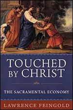 Touched by Christ: The Sacramental Economy