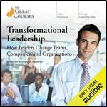 Transformational Leadership: How Leaders Change Teams, Companies, and Organizations [Audiobook]
