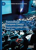 Transnational European Cinema: Representation, Audiences, Identity (Palgrave European Film and Media Studies)