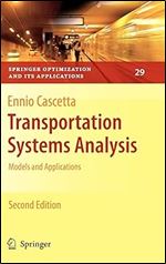 Transportation Systems Analysis: Models and Applications (Springer Optimization and Its Applications, 29) Ed 2