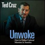 Unwoke How to Defeat Cultural Marxism in America [Audiobook]