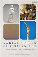 Variations in Christian Art: Mennonite, Mormon, Quaker, and Swedenborgian