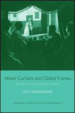 Velvet Curtains and Gilded Frames: The Art of Early European Cinema (Edinburgh Studies in Film and Intermediality)