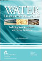 Water Filtration Practice: Including Slow Sand Filters and Precoat Filtration