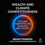 Wealth and Climate Competitiveness [Audiobook]