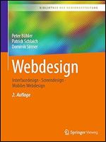 Webdesign: Interfacedesign - Screendesign - Mobiles Webdesign (Bibliothek der Mediengestaltung) (German Edition) Ed 2