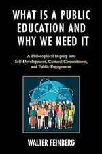 What Is a Public Education and Why We Need It: A Philosophical Inquiry into Self-Development, Cultural Commitment, and Public Engagement (Philosophy and Cultural Identity)