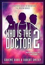 Who Is The Doctor 2: The Unofficial Guide to Doctor Who  The Modern Series