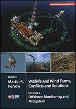 Wildlife Wind Farms Conflicts and Solutions (Volume 4) (Conservation Handbooks)