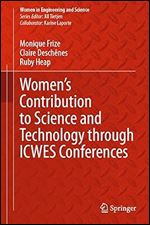 Women s Contribution to Science and Technology through ICWES Conferences (Women in Engineering and Science)