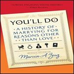 You'll Do A History of Marrying for Reasons Other Than Love [Audiobook]