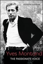 Yves Montand: The Passionate Voice (Screen Classics)