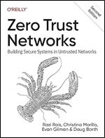 Zero Trust Networks: Building Secure Systems in Untrusted Network, 2nd Edition