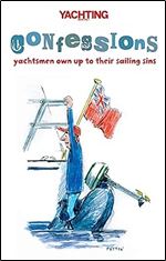 'Yachting Monthly's' Confessions: Yachtsmen Own Up to Their Sailing Sins