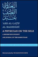 A Physician on the Nile: A Description of Egypt and Journal of the Famine Years (Library of Arabic Literature)