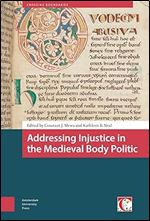 Addressing Injustice in the Medieval Body Politic (Crossing Boundaries: Turku Medieval and Early Modern Studies)