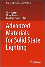 Advanced Materials for Solid State Lighting (Progress in Optical Science and Photonics, 25)