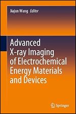 Advanced X-ray Imaging of Electrochemical Energy Materials and Devices