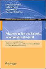 Advances in Bias and Fairness in Information Retrieval: Second International Workshop on Algorithmic Bias in Search and Recommendation, BIAS 2021, ... in Computer and Information Science)