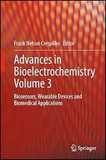 Advances in Bioelectrochemistry Volume 3: Biosensors, Wearable Devices and Biomedical Applications