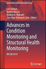 Advances in Condition Monitoring and Structural Health Monitoring: WCCM 2019 (Lecture Notes in Mechanical Engineering)