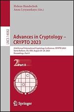 Advances in Cryptology CRYPTO 2023: 43rd Annual International Cryptology Conference, CRYPTO 2023, Santa Barbara, CA, USA, August 20 24, 2023, Proceedings, Part II (Lecture Notes in Computer Science)