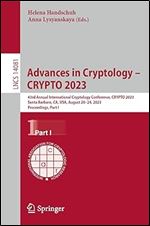 Advances in Cryptology CRYPTO 2023: 43rd Annual International Cryptology Conference, CRYPTO 2023, Santa Barbara, CA, USA, August 20 24, 2023, Proceedings, Part I (Lecture Notes in Computer Science)