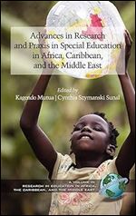 Advances in Research and Praxis in Special Education in Africa, Caribbean, and the Middle East (Hc) (Research on Education in Africa, the Caribbean, and the Midd)