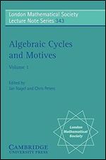 Algebraic Cycles and Motives: Volume 1 (London Mathematical Society Lecture Note Series, Series Number 343)